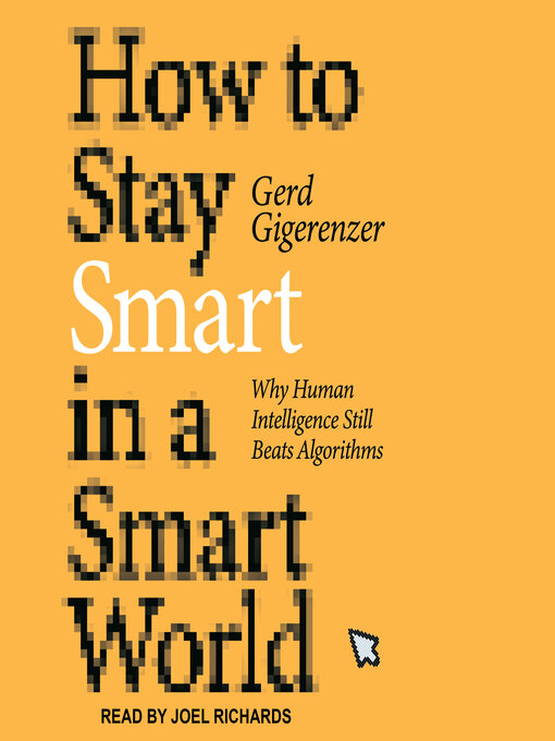 Title details for How to Stay Smart in a Smart World by Gerd Gigerenzer - Wait list